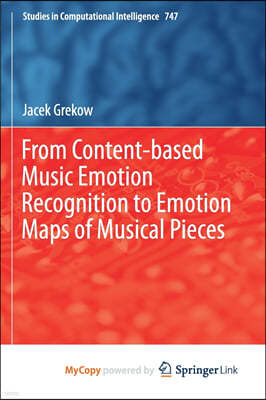 From Content-based Music Emotion Recognition to Emotion Maps of Musical Pieces