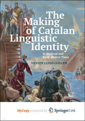 The Making of Catalan Linguistic Identity in Medieval and Early Modern Times