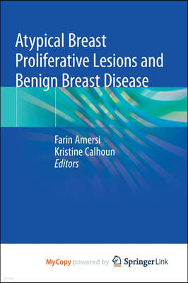 Atypical Breast Proliferative Lesions and Benign Breast Disease