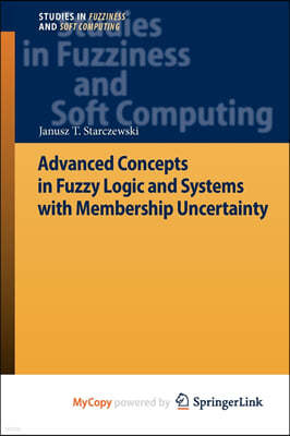 Advanced Concepts in Fuzzy Logic and Systems with Membership Uncertainty