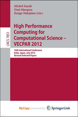High Performance Computing for Computational Science - VECPAR 2012