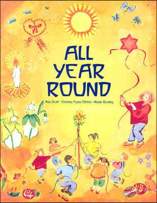 All Year Round: A Calendar of Celebrations