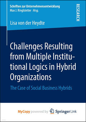 Challenges Resulting from Multiple Institutional Logics in Hybrid Organizations
