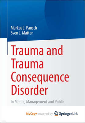 Trauma and Trauma Consequence Disorder