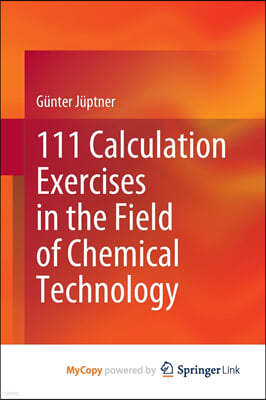 111 Calculation Exercises in the Field of Chemical Technology