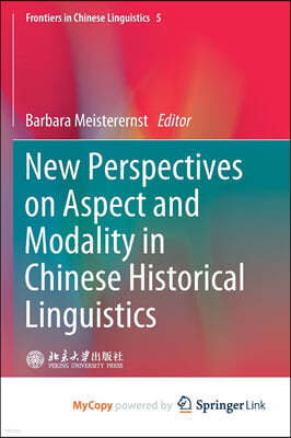 New Perspectives on Aspect and Modality in Chinese Historical Linguistics