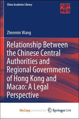 Relationship Between the Chinese Central Authorities and Regional Governments of Hong Kong and Macao