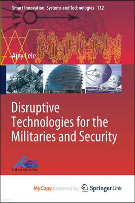 Disruptive Technologies for the Militaries and Security