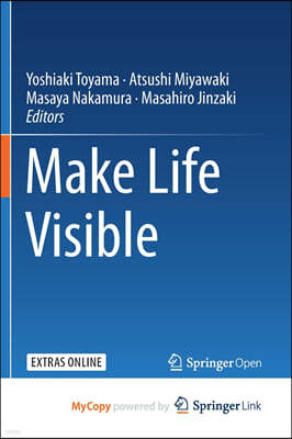 Make Life Visible