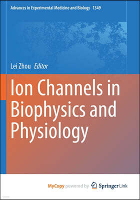 Ion Channels in Biophysics and Physiology