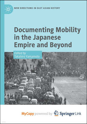 Documenting Mobility in the Japanese Empire and Beyond