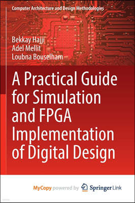 A Practical Guide for Simulation and FPGA Implementation of Digital Design