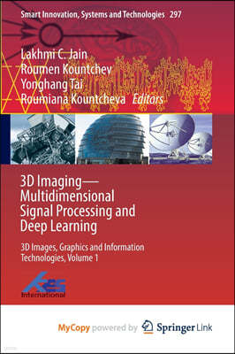 3D Imaging-Multidimensional Signal Processing and Deep Learning