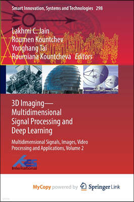 3D Imaging-Multidimensional Signal Processing and Deep Learning