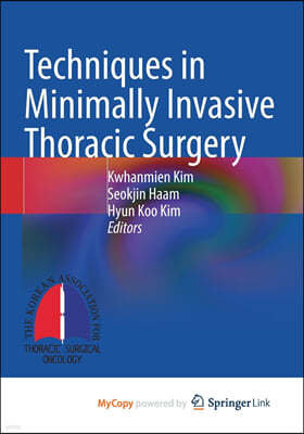 Techniques in Minimally Invasive Thoracic Surgery