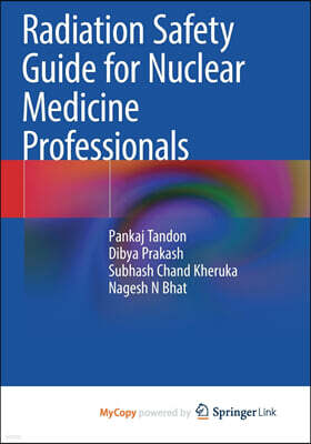 Radiation Safety Guide for Nuclear Medicine Professionals