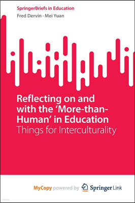 Reflecting on and with the 'More-than-Human' in Education