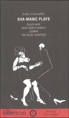 Sha-Manic Plays: Black Mas; Iceman; False Hairpiece; Dead Man's Handle