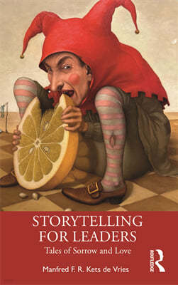 Storytelling for Leaders: Tales of Sorrow and Love