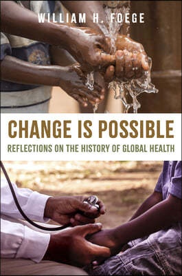 Change Is Possible: Reflections on the History of Global Health