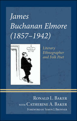 James Buchanan Elmore (1857-1942): Literary Ethnographer and Folk Poet