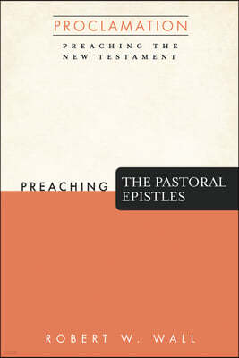 Preaching the Pastoral Epistles