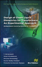 Design of Green Liquid Dielectrics for Transformers: An Experimental Approach: Biodegradable Insulating Materials for Transformers
