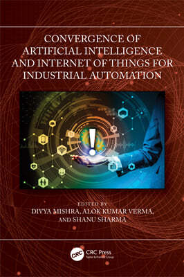 Convergence of Artificial Intelligence and Internet of Things for Industrial Automation