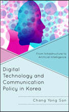 Digital Technology and Communication Policy in Korea: From Infrastructure to Artificial Intelligence