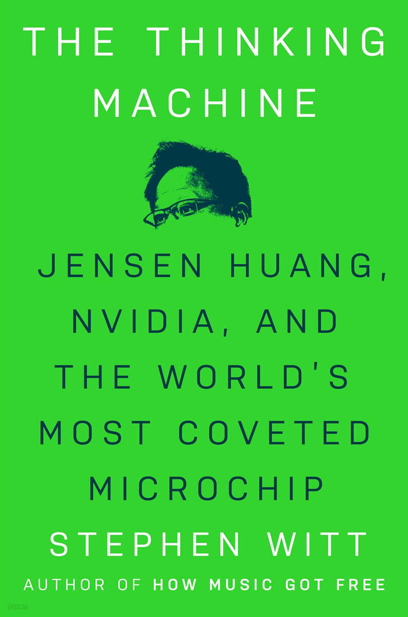 The Thinking Machine: Jensen Huang, Nvidia, and the World's Most Coveted Microchip