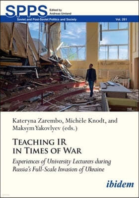 Teaching IR in Wartime: Experiences of University Lecturers During Russia's Full-Scale Invasion of Ukraine