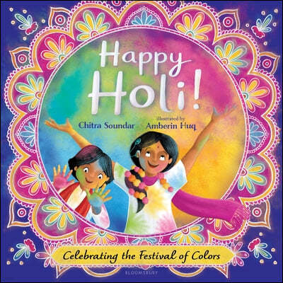 Happy Holi!: Celebrating the Festival of Colors