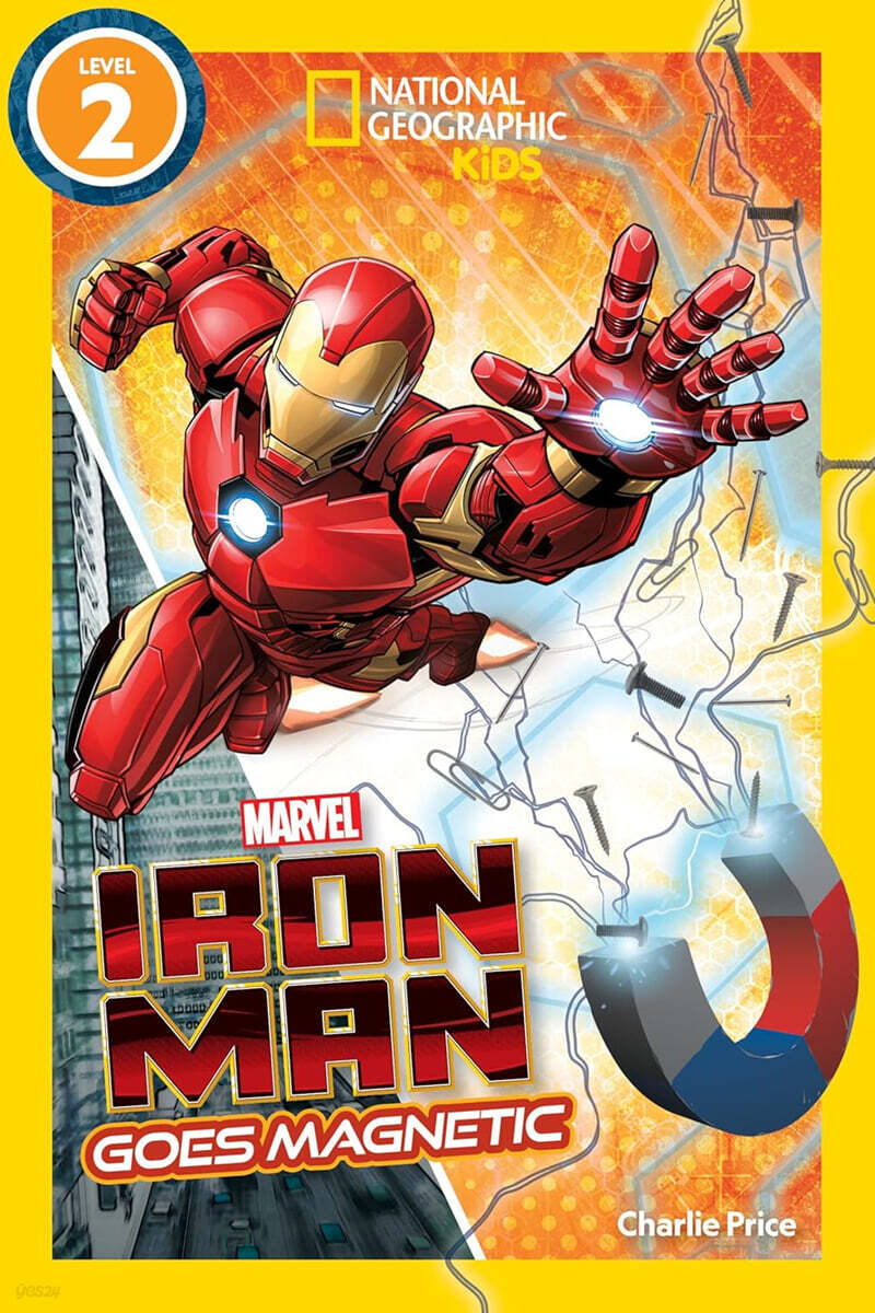 National Geographic Kids Readers Level 2 : Iron Man Goes Magnetic