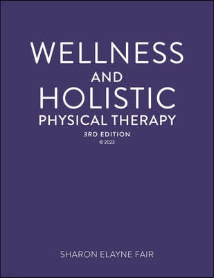 Wellness and Holistic Physical Therapy: 2023