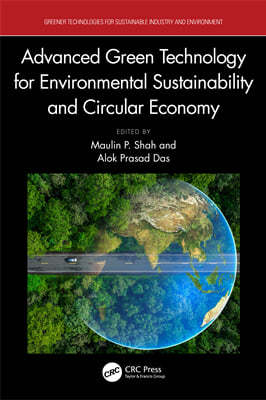 Advanced Green Technology for Environmental Sustainability and Circular Economy