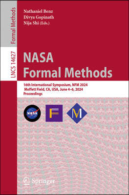 NASA Formal Methods: 16th International Symposium, Nfm 2024, Moffett Field, Ca, Usa, June 4-6, 2024, Proceedings