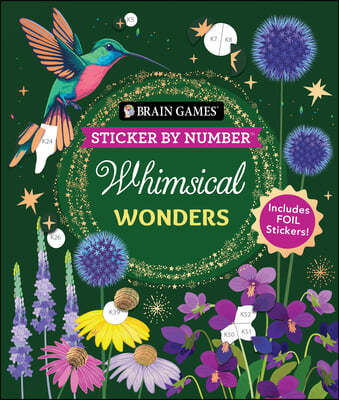 Brain Games - Sticker by Number: Whimsical Wonders: Includes Foil Stickers!