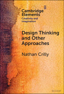 Cambridge University Press Design Thinking and Other Approaches: How Different Disciplines See, Think and ACT