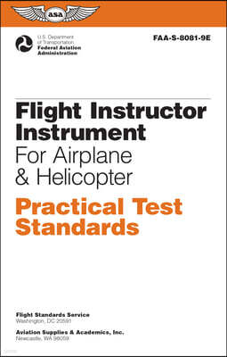 Flight Instructor Instrument Practical Test Standards for Airplane & Helicopter (2025): Faa-S-8081-9e