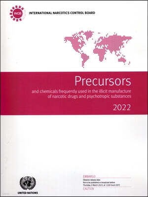 Precursors and Chemicals Frequently Used in the Illicit Manufacture of Narcotic Drugs and Psychotropic Substances 2022