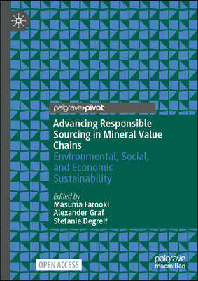 Advancing Responsible Sourcing in Mineral Value Chains: Environmental, Social, and Economic Sustainability