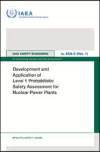 Development and Application of Level 1 Probabilistic Safety Assessment for Nuclear Power Plants: IAEA Safety Standards Series No. Ssg-3 (Rev. 1)
