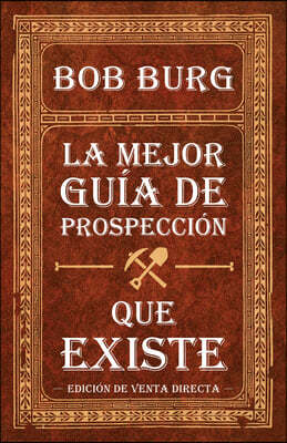 La Última Guía de Prospección Que Necesitará (the Last Prospecting Guide You'll Ever Need): Coautora del Bestseller the Go-Giver