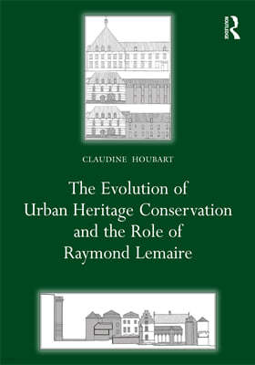 Evolution of Urban Heritage Conservation and the Role of Raymond Lemaire