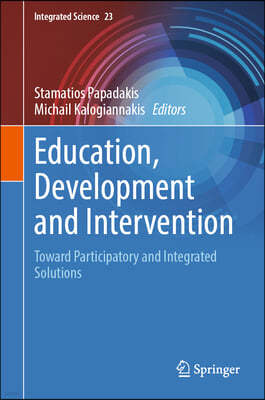 Education, Development and Intervention: Toward Participatory and Integrated Solutions