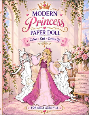 Modern Princess Paper Doll for Girls Ages 7-12; Cut, Color and Dress up