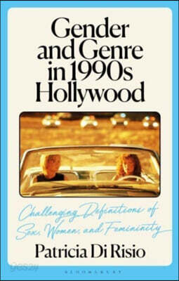 Gender and Genre in 1990s Hollywood: Challenging Definitions of Sex, Women, and Femininity