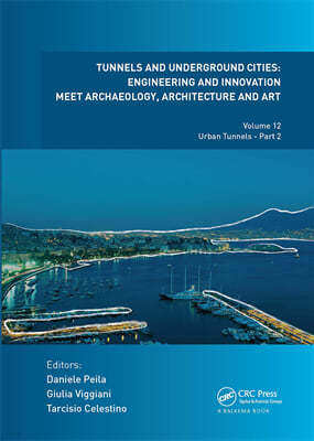 Tunnels and Underground Cities: Engineering and Innovation Meet Archaeology, Architecture and Art: Volume 12: Urban Tunnels - Part 2