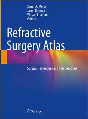 Refractive Surgery Atlas: Surgical Techniques and Complications