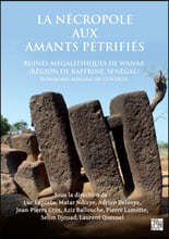 La Necropole Aux Amants Petrifies. Ruines Megalithiques de Wanar (Region de Kaffrine, Senegal): Patrimoine Mondial de l'Unesco